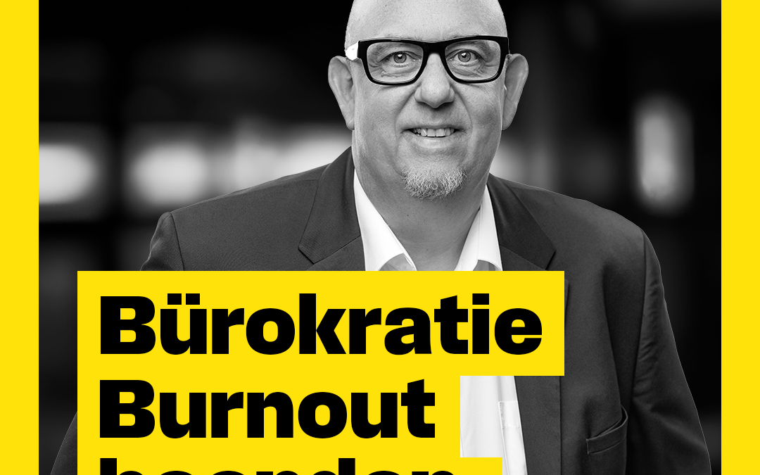 Bürokratie-Burnout beenden – Unser Weg zu mehr Freiheit und Wettbewerbsfähigkeit